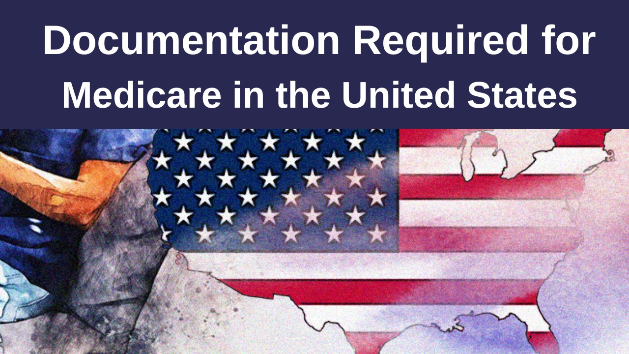 Documentation required for Medicare in United States